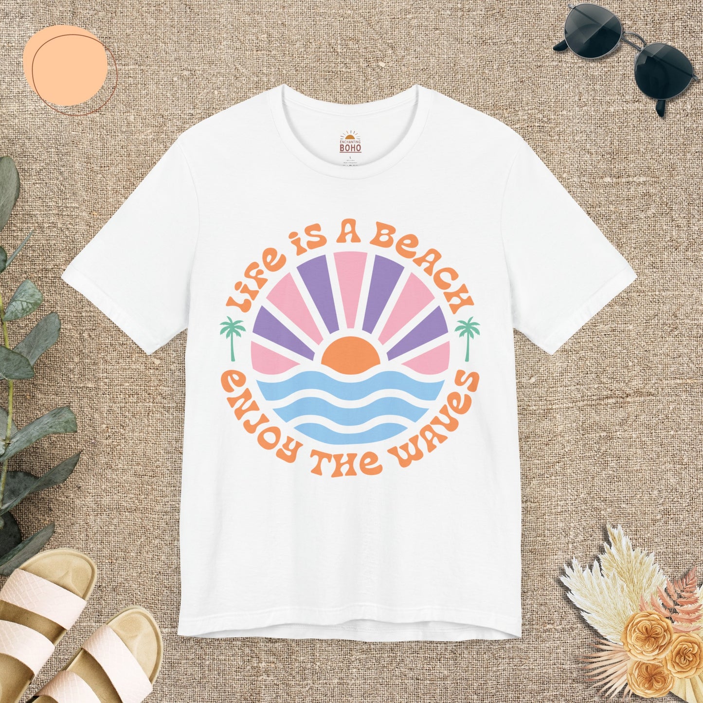 Life Is A Beach Enjoy The Waves Tee