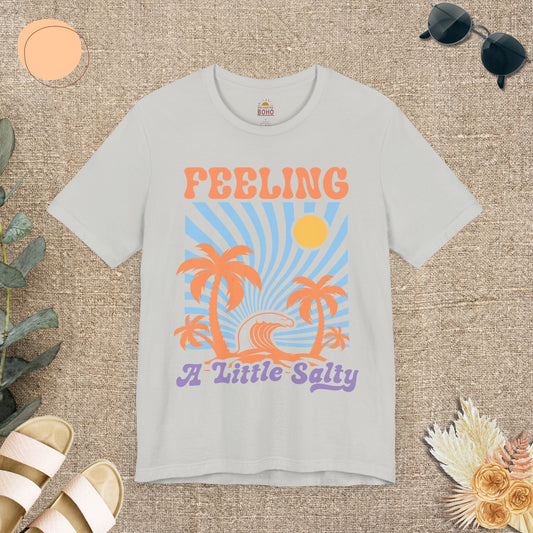 Feeling A Little Salty Tee