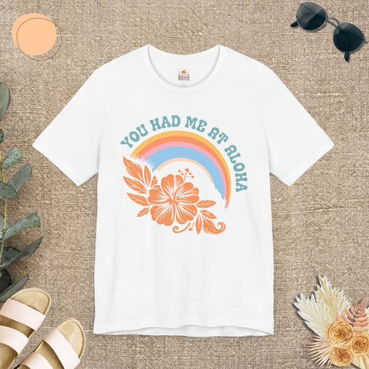 You Had Me At Aloha Tee