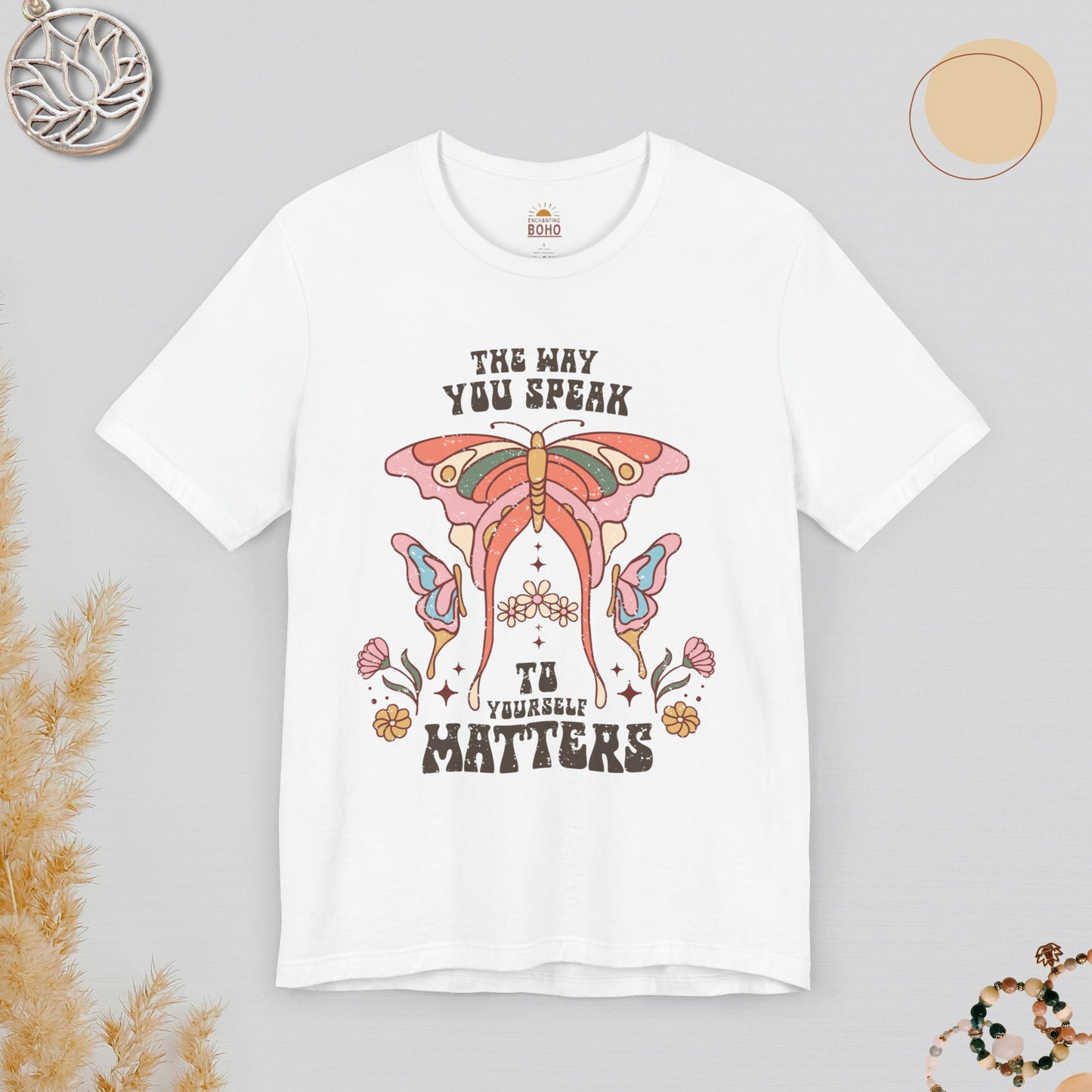 The Way You Speak To Yourself Matters Tee