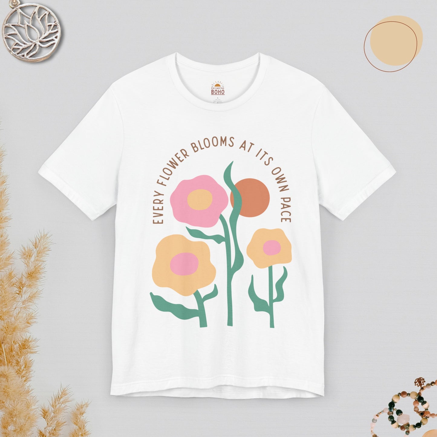 Every Flower Blooms At Its Own Pace Tee