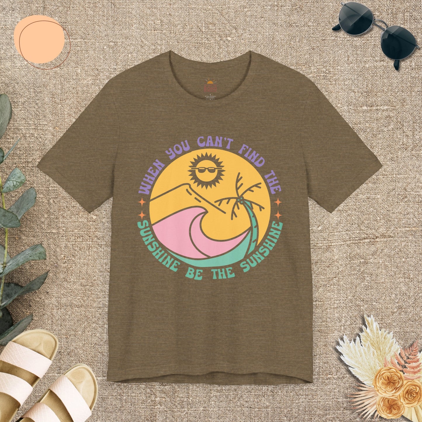 When You Can't Find The Sunshine Be The Sunshine Tee