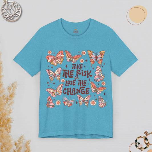 Take The Risk Or Lose The Change Tee