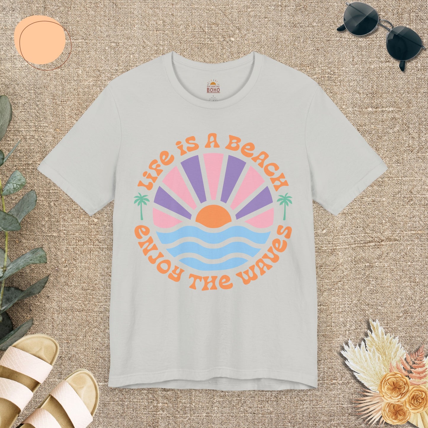 Life Is A Beach Enjoy The Waves Tee