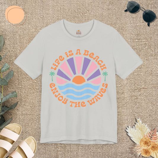 Life Is A Beach Enjoy The Waves Tee