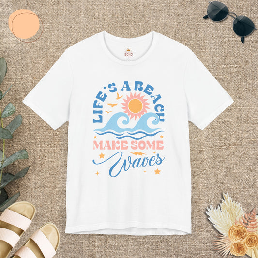 Lifes A Beach Make Some Waves Tee