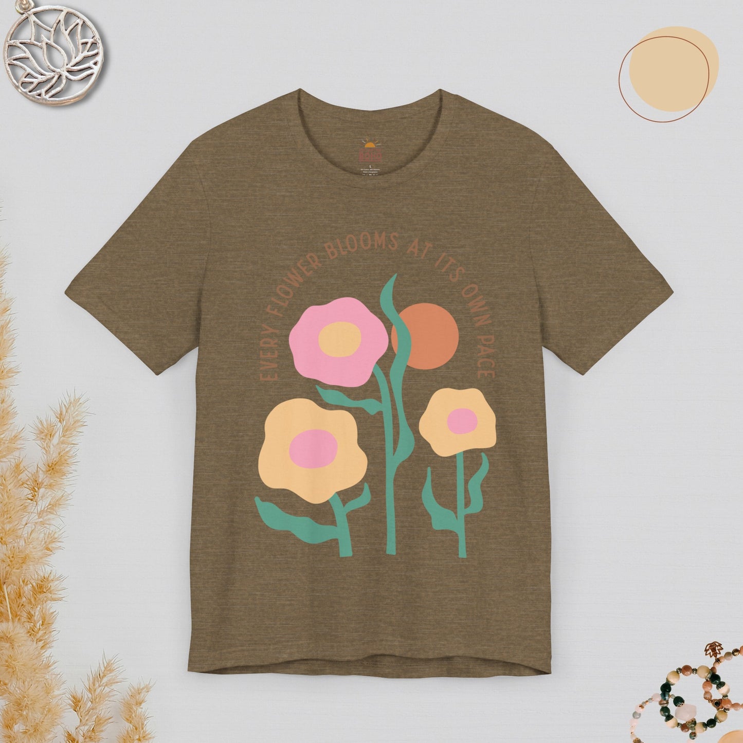 Every Flower Blooms At Its Own Pace Tee