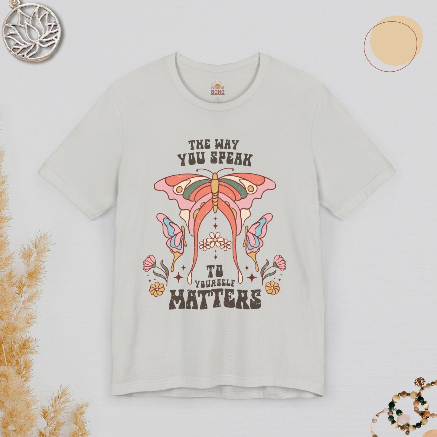 The Way You Speak To Yourself Matters Tee