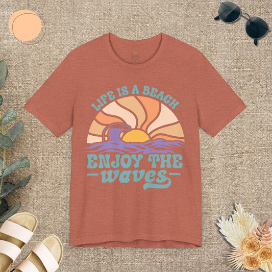 Life Is A Beach Enjoy The Waves II Tee